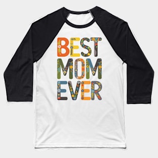 Best Mom Ever Mothers Day Gift Baseball T-Shirt